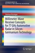 Kissinger |  Millimeter-Wave Receiver Concepts for 77 GHz Automotive Radar in Silicon-Germanium Technology | Buch |  Sack Fachmedien