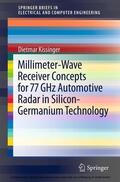 Kissinger |  Millimeter-Wave Receiver Concepts for 77 GHz Automotive Radar in Silicon-Germanium Technology | eBook | Sack Fachmedien