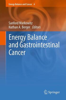 Berger / Markowitz | Energy Balance and Gastrointestinal Cancer | Buch | 978-1-4614-2366-9 | sack.de