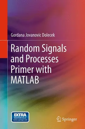 Dolecek | Random Signals and Processes Primer with MATLAB | Buch | 978-1-4614-2385-0 | www.sack.de