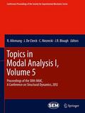Allemang / De Clerck / Niezrecki |  Topics in Modal Analysis I, Volume 5 | eBook | Sack Fachmedien