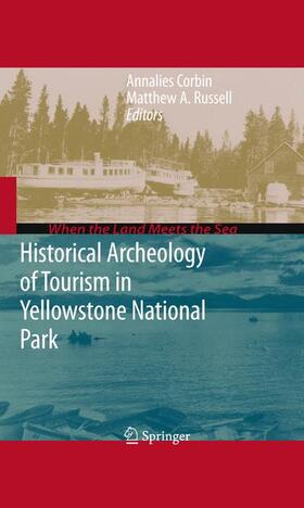 Corbin / Russell | Historical Archeology of Tourism in Yellowstone National Park | Buch | 978-1-4614-2515-1 | sack.de