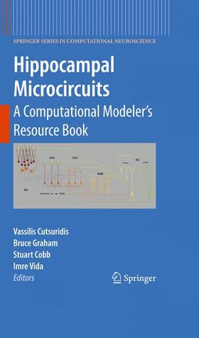 Cutsuridis / Graham / Cobb | Hippocampal Microcircuits: A Computational Modeler's Resource Book | Buch | 978-1-4614-2562-5 | sack.de