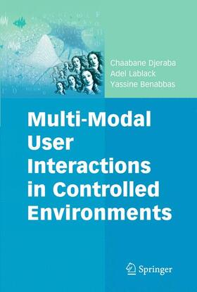 Djeraba / Benabbas / Lablack | Multi-Modal User Interactions in Controlled Environments | Buch | 978-1-4614-2631-8 | sack.de