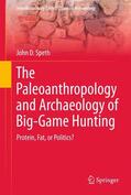 Speth |  The Paleoanthropology and Archaeology of Big-Game Hunting | Buch |  Sack Fachmedien