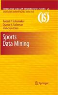 Schumaker / Chen / Solieman |  Sports Data Mining | Buch |  Sack Fachmedien