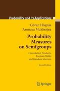 Mukherjea / Högnäs |  Probability Measures on Semigroups | Buch |  Sack Fachmedien