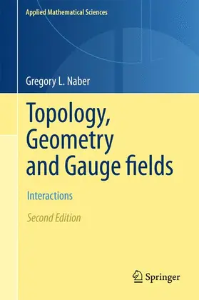 Naber | Topology, Geometry and Gauge fields | Buch | 978-1-4614-2838-1 | www.sack.de