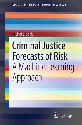 Berk |  Criminal Justice Forecasts of Risk | Buch |  Sack Fachmedien