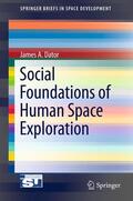 Dator |  Social Foundations of Human Space Exploration | Buch |  Sack Fachmedien
