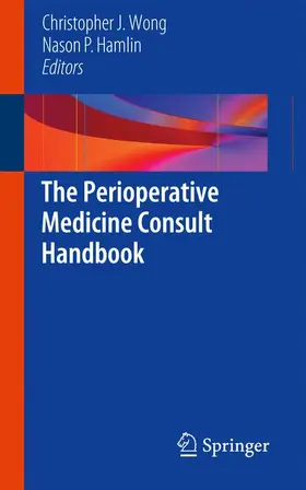 Wong / Hamlin | The Perioperative Medicine Consult Handbook | Buch | 978-1-4614-3219-7 | www.sack.de