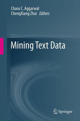 Zhai / Aggarwal | Mining Text Data | Buch | 978-1-4614-3222-7 | sack.de