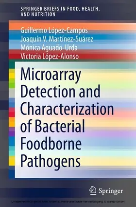 López-Campos / Martínez-Suárez / Aguado-Urda |  Microarray Detection and Characterization of Bacterial Foodborne Pathogens | eBook | Sack Fachmedien