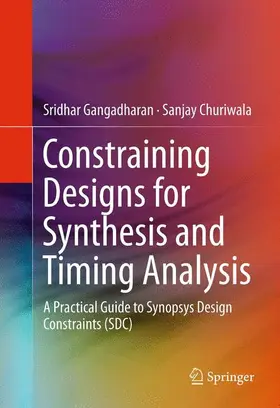 Churiwala / Gangadharan |  Constraining Designs for Synthesis and Timing Analysis | Buch |  Sack Fachmedien