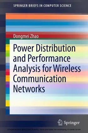 Zhao | Power Distribution and Performance Analysis for Wireless Communication Networks | E-Book | www.sack.de