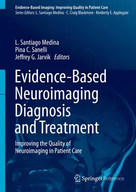 Medina / Sanelli / Jarvik |  Evidence-Based Neuroimaging Diagnosis and Treatment | Buch |  Sack Fachmedien