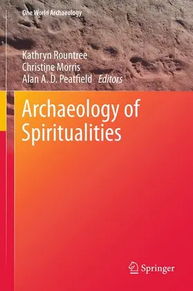 Rountree / Morris / Peatfield |  Archaeology of Spiritualities | eBook | Sack Fachmedien