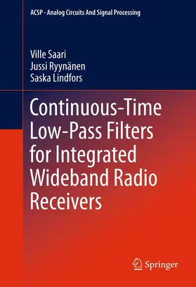 Saari / Ryynänen / Lindfors |  Continuous-Time Low-Pass Filters for Integrated Wideband Radio Receivers | eBook | Sack Fachmedien