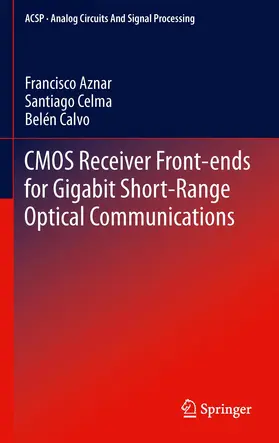Aznar / Calvo Lopez / Celma  Pueyo |  CMOS Receiver Front-ends for Gigabit Short-Range Optical Communications | Buch |  Sack Fachmedien