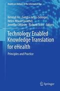 Ho / Jarvis-Selinger / Scott |  Technology Enabled Knowledge Translation for eHealth | Buch |  Sack Fachmedien