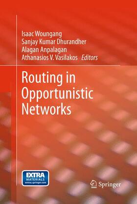 Woungang / Vasilakos / Dhurandher | Routing in Opportunistic Networks | Buch | 978-1-4614-3513-6 | sack.de