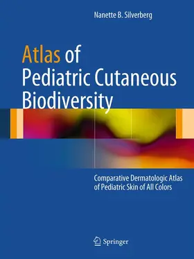 Silverberg |  Atlas of Pediatric Cutaneous Biodiversity | eBook | Sack Fachmedien