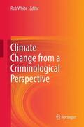 White |  Climate Change from a Criminological Perspective | Buch |  Sack Fachmedien