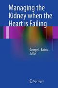 Bakris |  Managing the Kidney when the Heart is Failing | Buch |  Sack Fachmedien