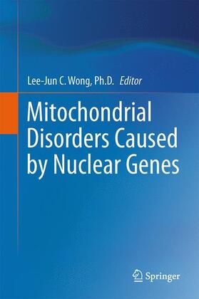 Wong |  Mitochondrial Disorders Caused by Nuclear Genes | Buch |  Sack Fachmedien