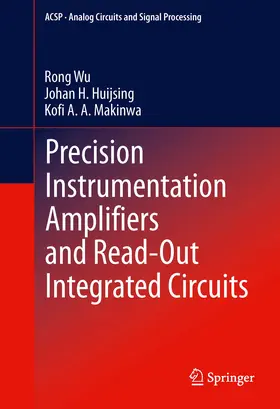 Wu / Huijsing / Makinwa |  Precision Instrumentation Amplifiers and Read-Out Integrated Circuits | eBook | Sack Fachmedien