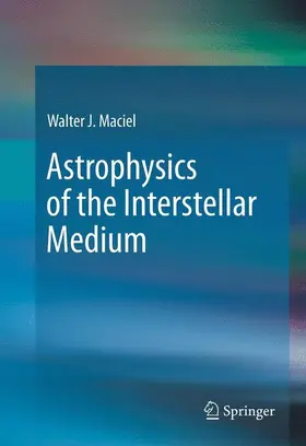 Maciel |  Astrophysics of the Interstellar Medium | Buch |  Sack Fachmedien