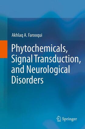 Farooqui |  Phytochemicals, Signal Transduction, and Neurological Disorders | Buch |  Sack Fachmedien