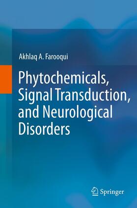 Farooqui | Phytochemicals, Signal Transduction, and Neurological Disorders | E-Book | sack.de