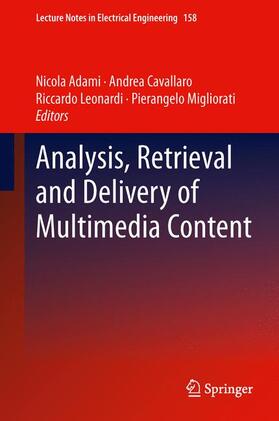 Adami / Migliorati / Cavallaro | Analysis, Retrieval and Delivery of Multimedia Content | Buch | 978-1-4614-3830-4 | sack.de
