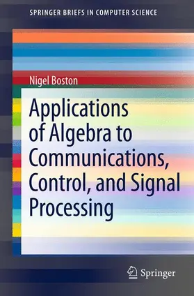 Boston |  Applications of Algebra to Communications, Control, and Signal Processing | Buch |  Sack Fachmedien