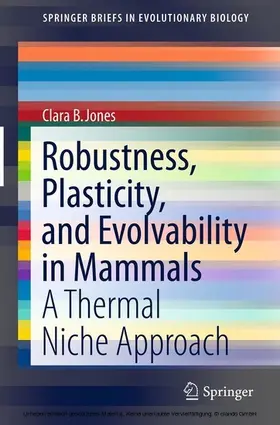 Jones |  Robustness, Plasticity, and Evolvability in Mammals | eBook | Sack Fachmedien