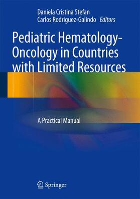 Rodriguez-Galindo / Stefan | Pediatric Hematology-Oncology in Countries with Limited Resources | Buch | 978-1-4614-3890-8 | sack.de