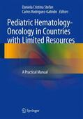 Rodriguez-Galindo / Stefan |  Pediatric Hematology-Oncology in Countries with Limited Resources | Buch |  Sack Fachmedien