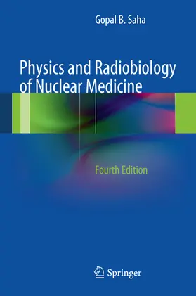 Saha | Physics and Radiobiology of Nuclear Medicine | E-Book | www.sack.de