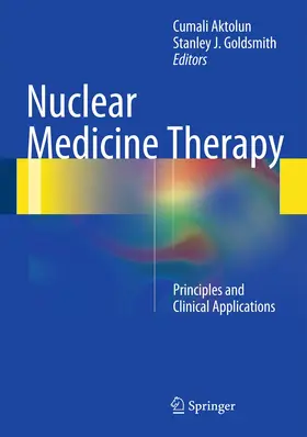 Aktolun / Goldsmith | Nuclear Medicine Therapy | Buch | 978-1-4614-4020-8 | www.sack.de