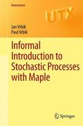 Vrbik |  Informal Introduction to Stochastic Processes with Maple | Buch |  Sack Fachmedien