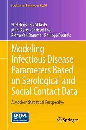 Hens / Shkedy / Aerts | Modeling Infectious Disease Parameters Based on Serological and Social Contact Data | E-Book | sack.de