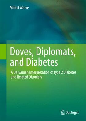 Watve | Doves, Diplomats, and Diabetes | Buch | 978-1-4614-4408-4 | sack.de