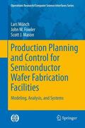 Mönch / Mason / Fowler |  Production Planning and Control for Semiconductor Wafer Fabrication Facilities | Buch |  Sack Fachmedien