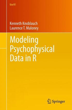 Maloney / Knoblauch |  Modeling Psychophysical Data in R | Buch |  Sack Fachmedien