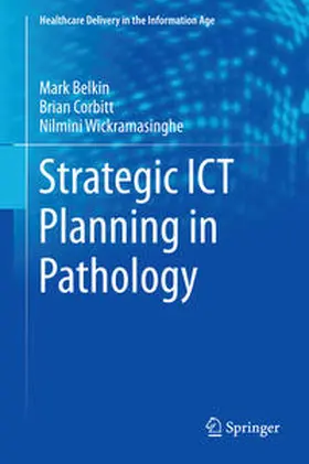 Belkin / Wickramasinghe / Corbitt |  Strategic ICT Planning in Pathology | Buch |  Sack Fachmedien