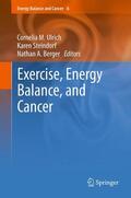 Ulrich / Steindorf / Berger |  Exercise, Energy Balance, and Cancer | eBook | Sack Fachmedien