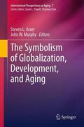 Murphy / Arxer |  The Symbolism of Globalization, Development, and Aging | Buch |  Sack Fachmedien