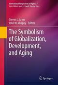 Arxer / Murphy |  The Symbolism of Globalization, Development, and Aging | eBook | Sack Fachmedien