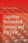 Wicks / Qiu |  Cognitive Networked Sensing and Big Data | Buch |  Sack Fachmedien